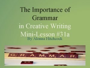 The Importance of Grammar in Creative Writing MiniLesson