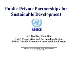 PublicPrivate Partnerships for Sustainable Development Mr Geoffrey Hamilton