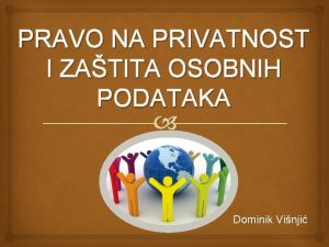 PRAVO NA PRIVATNOST I ZATITA OSOBNIH PODATAKA Dominik