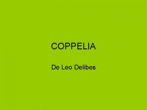 COPPELIA De Leo Delibes Datos de Inters Coppelia