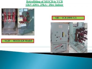 Retrofitting of MOCB to VCB 12 k V