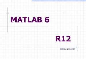 MATLAB 6 R 12 OTLIA GEROTTO O que