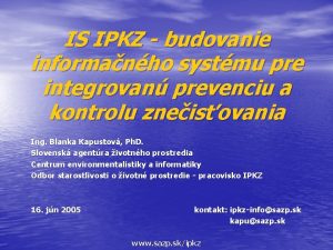 IS IPKZ budovanie informanho systmu pre integrovan prevenciu