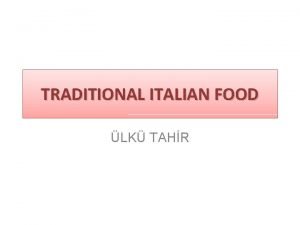 TRADITIONAL ITALIAN FOOD LK TAHR SALTY ITALIAN FOODS