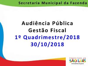 Secretaria Municipal da Fazenda Audincia Pblica Gesto Fiscal