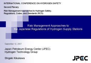INTERNATIONAL CONFERENCE ON HYDROGEN SAFETY Second Plenary Risk