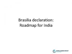 Brasilia declaration Roadmap for India Brasilia Declaration on