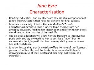 Jane Eyre Characterization Reading education and creativity are