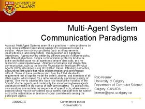 MultiAgent System Communication Paradigms Abstract MultiAgent Systems seem