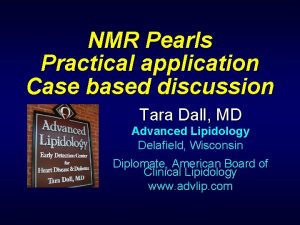 NMR Pearls Practical application Case based discussion Tara