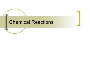 Chemical Reactions Evidence of Chemical Reactions n n