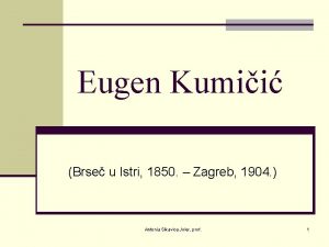 Eugen Kumii Brse u Istri 1850 Zagreb 1904