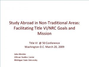 Study Abroad in NonTraditional Areas Facilitating Title VINRC