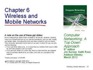 Chapter 6 Wireless and Mobile Networks A note