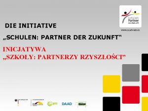 DIE INITIATIVE SCHULEN PARTNER DER ZUKUNFT INICJATYWA SZKOY