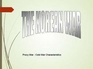 Proxy War Cold War Characteristics Big Questions Homework