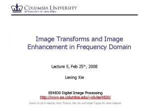 Image Transforms and Image Enhancement in Frequency Domain