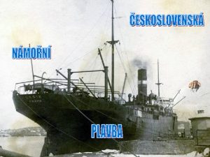 Historie nmon plavby eskoslovenska se zaala pst v