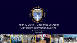 Year 12 2018 Challenge yourself Curriculum Information Evening