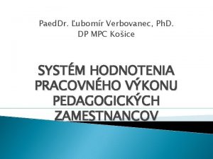 Paed Dr ubomr Verbovanec Ph D DP MPC