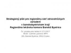 Strategick pln pre regionlnu sie zdravotnckych zariaden v