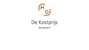 De Kostprijs Why Bother Waarom is de kostprijs