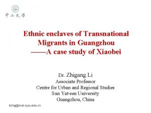 Ethnic enclaves of Transnational Migrants in Guangzhou A