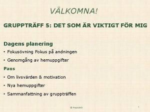 VLKOMNA GRUPPTRFF 5 DET SOM R VIKTIGT FR