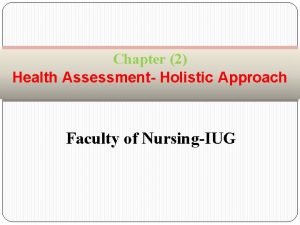 Chapter 2 Health Assessment Holistic Approach Faculty of
