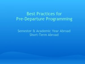 Best Practices for PreDeparture Programming Semester Academic Year