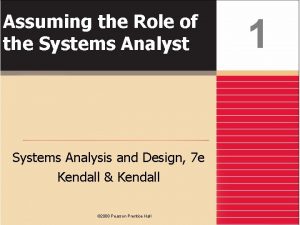 Assuming the Role of the Systems Analyst Systems