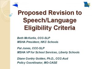 Proposed Revision to SpeechLanguage Eligibility Criteria Beth Mc