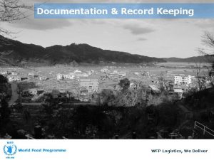 Documentation Record Keeping WFP Logistics We Deliver Lesson