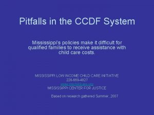 Pitfalls in the CCDF System Mississippis policies make