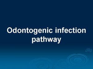 Pathway of odontogenic infection