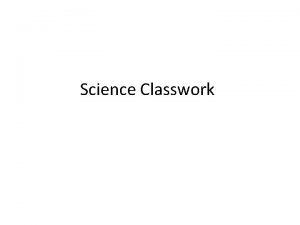 Science classwork