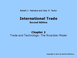 Robert C Feenstra and Alan M Taylor International