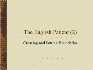 The English Patient 2 Crossing and Setting Boundaries