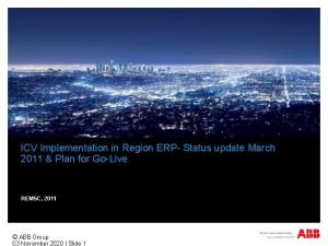 ICV Implementation in Region ERP Status update March