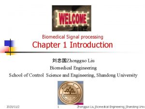 Biomedical Signal processing Chapter 1 Introduction Zhongguo Liu