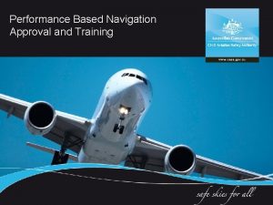 Performance Based Navigation Approval and Training Contents PBN