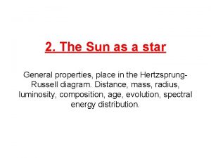 2 The Sun as a star General properties