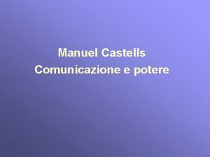 Manuel Castells Comunicazione e potere I Potere n