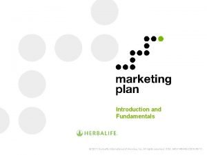 Introduction and Fundamentals 2011 Herbalife International of America