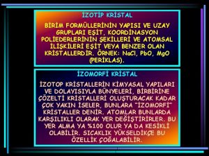 ZOTP KRSTAL BRM FORMLLERNN YAPISI VE UZAY GRUPLARI