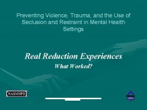 Preventing Violence Trauma and the Use of Seclusion