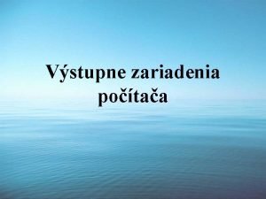 Vstupne zariadenia potaa Vstupn zariadenie alebo vstupn jednotka