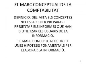 EL MARC CONCEPTUAL DE LA COMPTABILITAT DEFINICI DELIMITA