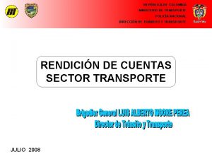 REPBLICA DE COLOMBIA MINISTERIO DE TRANSPORTE POLICA NACIONAL