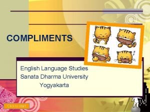 COMPLIMENTS English Language Studies Sanata Dharma University Yogyakarta